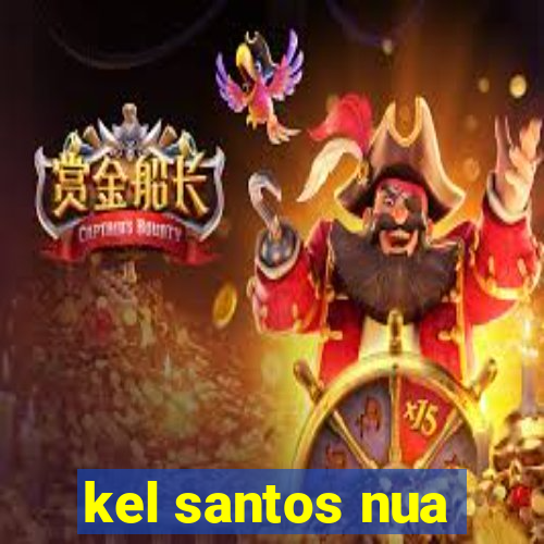 kel santos nua